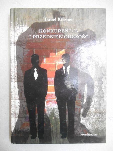 Kirzner Israel - Konkurencja i przedsiębiorczość