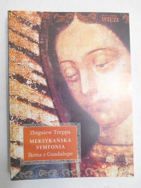Meksykańska Symfonia. Ikona z Guadalupe