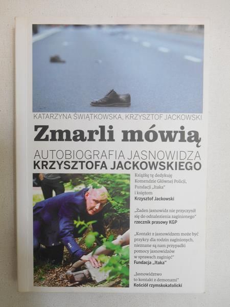 Świątkowska Katarzyna - Zmarli mówią autobiografia jasnowidza a ego T.I