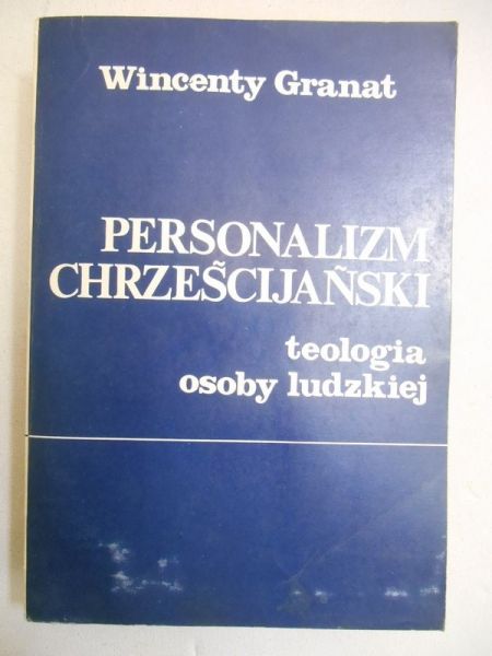 Granat Wincenty - Personalizm chrześcijański