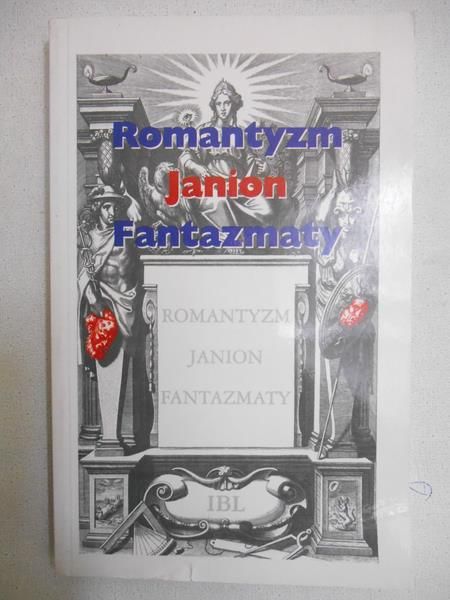 Klecel Jolanta (red.) - Romantyzm. Janion. Fantazmaty