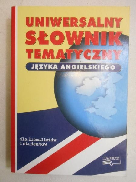 Uniwersalny słownik tematyczny języka angielskiego