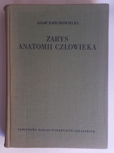 Krechowiecki Adam  - Zarys anatomi człowieka