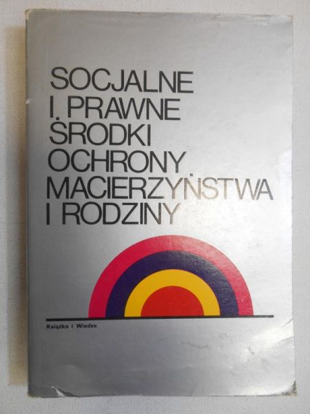 Socjalne i prawne środki ochrony macierzyństwa i rodziny