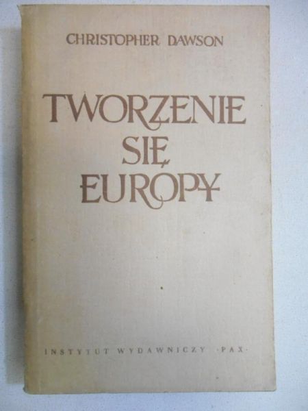 Dawson Christopher - Tworzenie się Europy