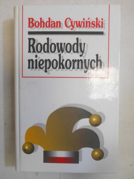 Cywiński Bohdan - Rodowody niepokornych