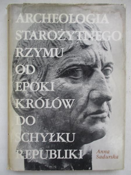 Archeologia starożytnego Rzymu od epoki królów do schyłku republiki