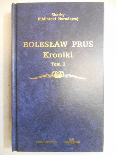 Prus Bolesław - Kroniki, Tom I