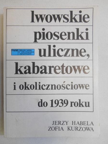 Lwowskie piosenki uliczne, kabaretowe i okolicznościowe do 1939 roku