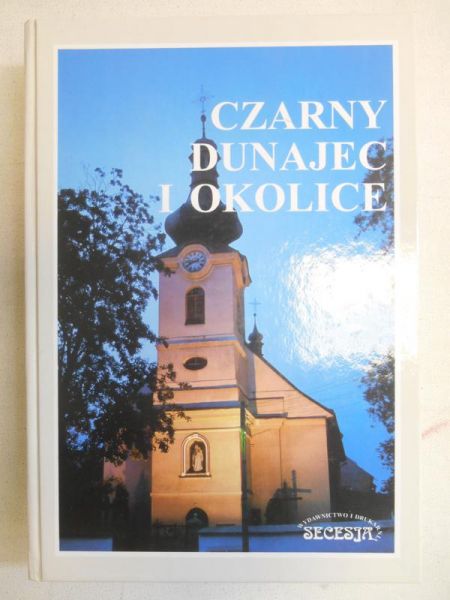 Kiryk Feliks (red.) - Czarny Dunajec i okolice