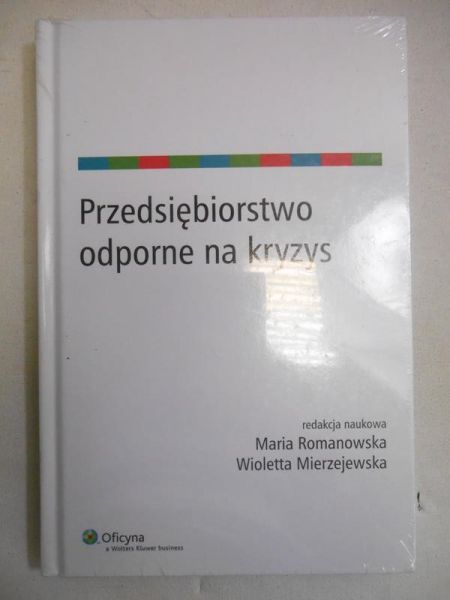 Romanowska Maria (red.) - Przedsiębiorstwo odporne na kryzys, Nowa