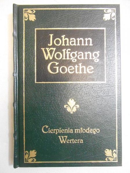 Goethe Johann Wolfgang - Cierpienia młodego Wertera
