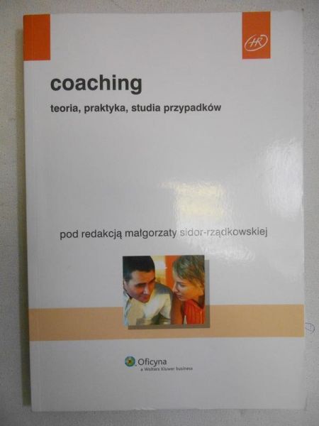 Coaching. Teoria, praktyka, studia przypadków