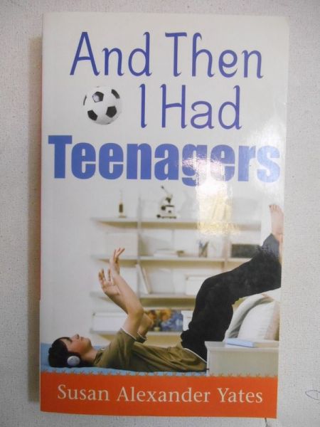 And Then I Had Teenagers