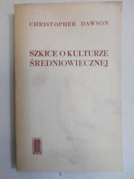 Dawson Christopher - Szkice o kulturze średniowiecznej