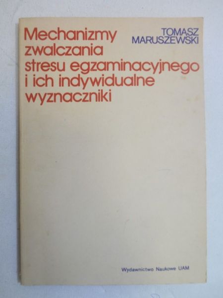 Mechanizmy zwalczania stresu egzaminacyjnego i ich indywidualne wyznaczniki