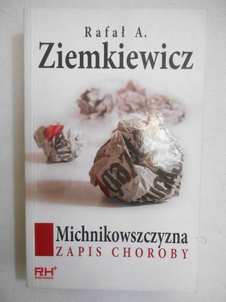 Michnikowszczyzna. Zapis choroby