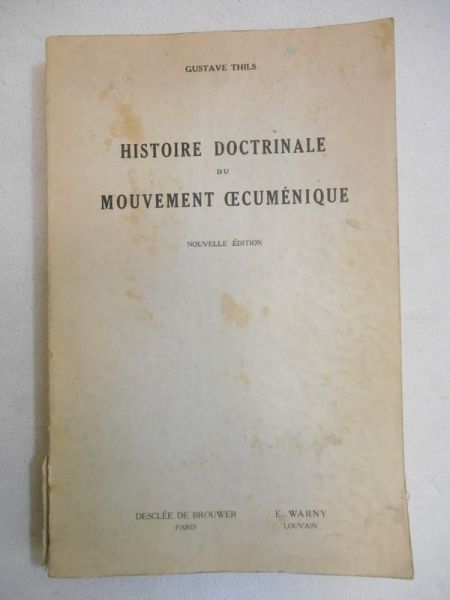 Histoire Doctrinale du Mouvement Ecumenique