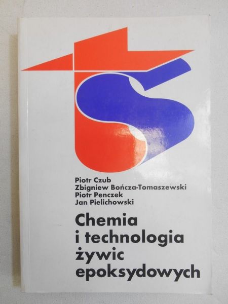 Pielichowski Jan - Chemia i technologia żywic epoksydowych