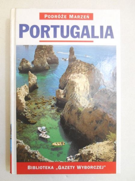 Podróże marzeń. Portugalia