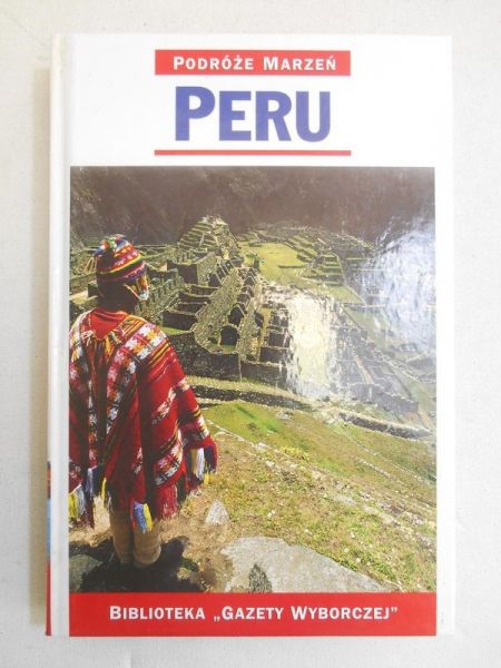 Peru. Podróże marzeń