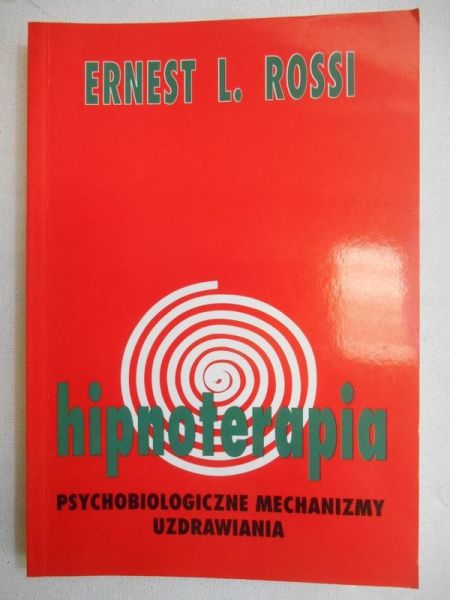 Hipnoterapia. Psychologiczne mechanizmy uzdrawiania
