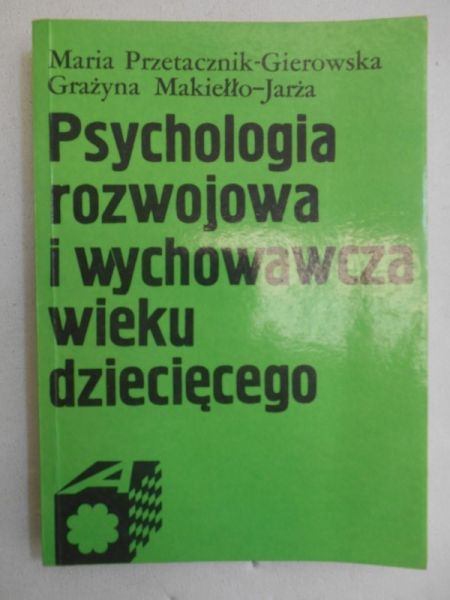 Psychologia rozwojowa i wychowawcza wieku dziecięcego