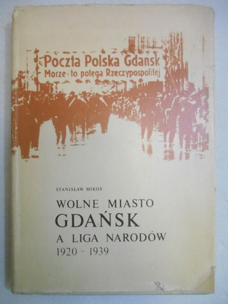Wolne Miasto Gdańsk, a Liga Narodów 1920-1939