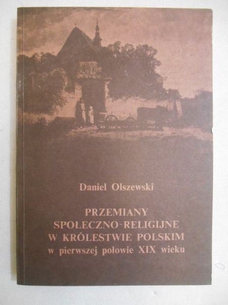 Przemiany społeczno-religijne w królestwie polskim w pierwszej połowie XIX wieku