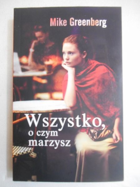 Greenberg Mike - Wszystko, o czym marzysz