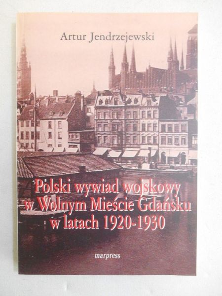 Polski wywiad wojskowy w Wolnym Mieście Gdańsku w latach 1920-1930