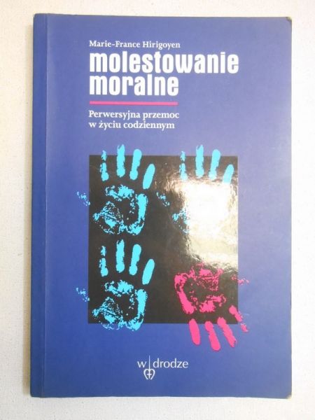 Hirigoyen Marie-France - Molestowanie moralne