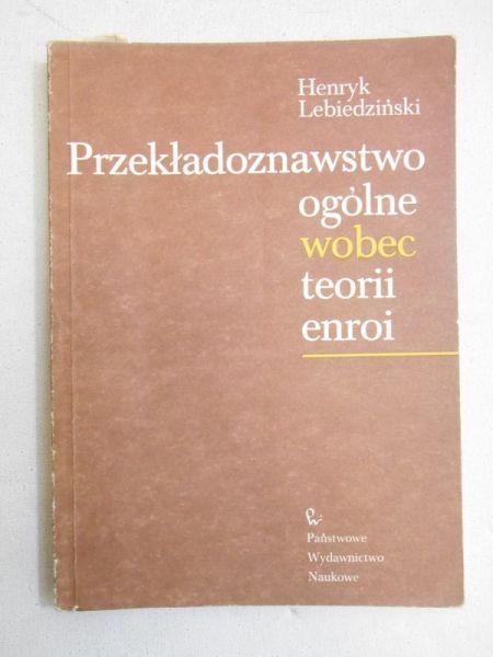 Przekładoznawstwo ogólne wobec teorii enroi