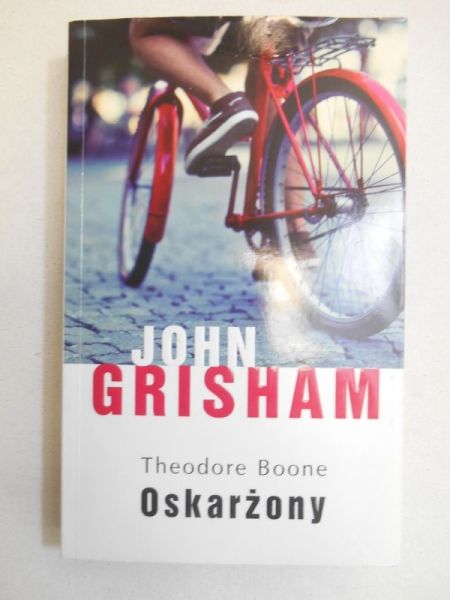 Grisham John - Theodore Boone: Oskarżony