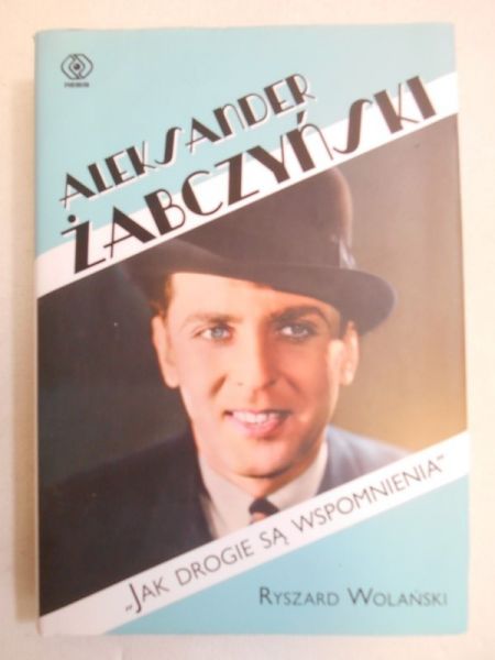 Aleksander Żabczyński. Jak drogie są wspomnienia