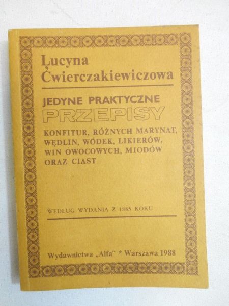 Ćwierczakiewiczowa Lucyna - Jedyne praktyczne przepisy