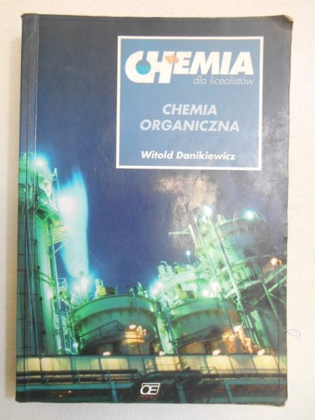 Danikiewicz Witold - Chemia organiczna dla licealistów