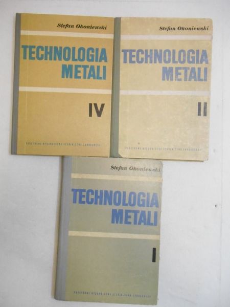 Technologia metali Tom I, II, IV