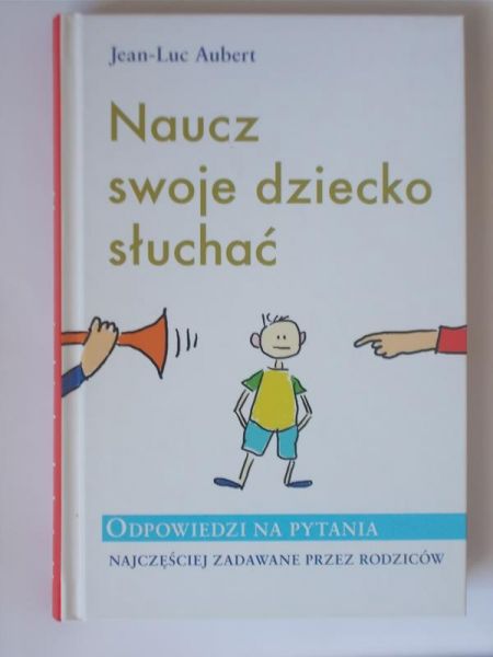 Aubert Jean-Luc - Naucz swoje dziecko słuchać
