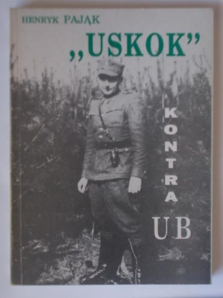 Pająk Henryk - "Uskok" kontra UB