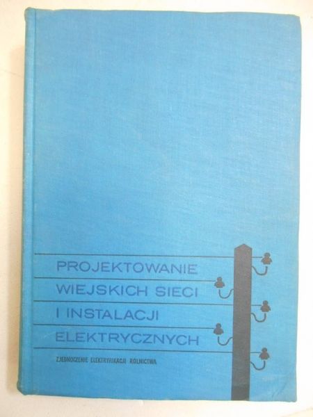 Projektowanie wiejskich sieci i instalacji elektrycznych