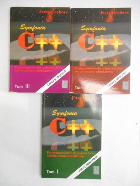 Grębosz Jerzy - Symfonia C++. Programowanie w języku C++ orientowane obiektowo. Tom I-III