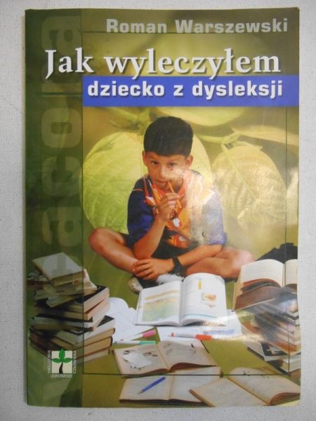 Jak wyleczyłem dziecko z dysleksji