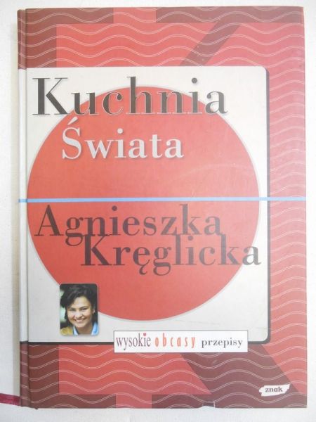 Kręglicka Agnieszka/Gessler Marta - Kuchnia świata/Quchnia artystyczna