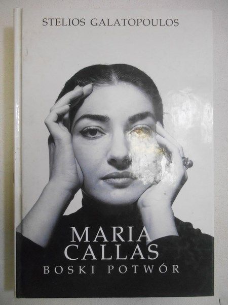 Galatopoulos Stelios - Maria Callas. Boski potwór