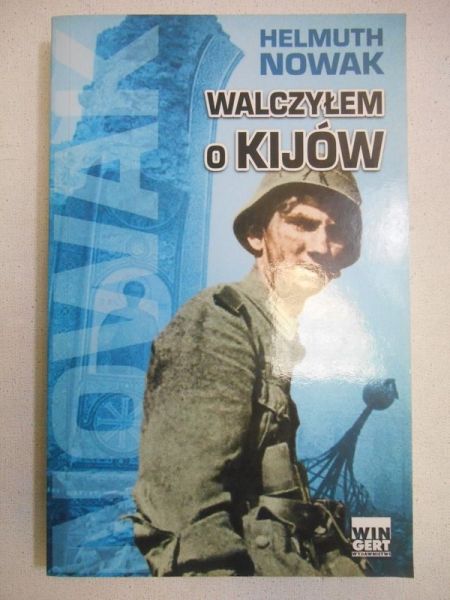 Nowak Helmuth - Walczyłem o Kijów