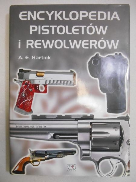 Hartink A. E. - Encyklopedia pistoletów i rewolwerów