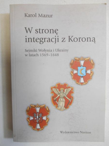 Mazur Karol - W stronę integracji z Koroną