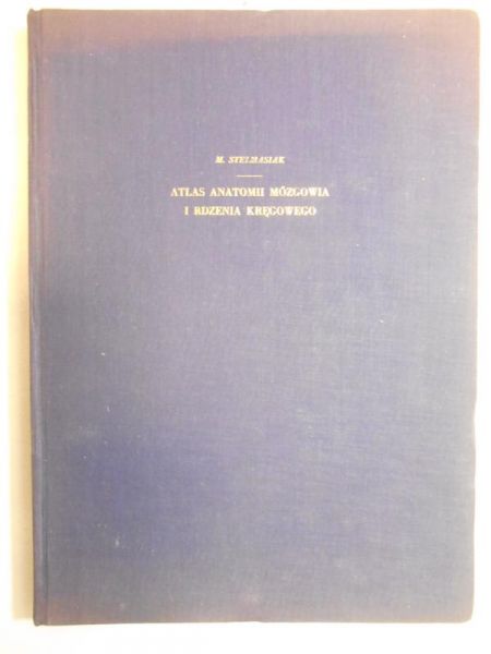 Stelmasiak M. - Atlas anatomii mózgowia i rdzenia kręgowego
