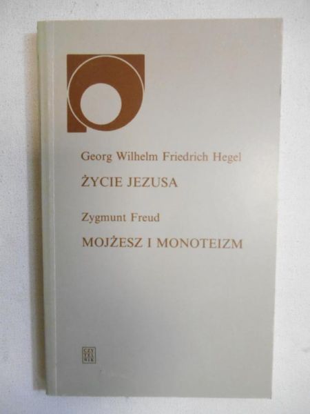 Freud Zygmunt - Życie Jezusa.; Mojżesz i monoteizm